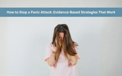 How to Stop a Panic Attack: Evidence-Based Strategies That Work