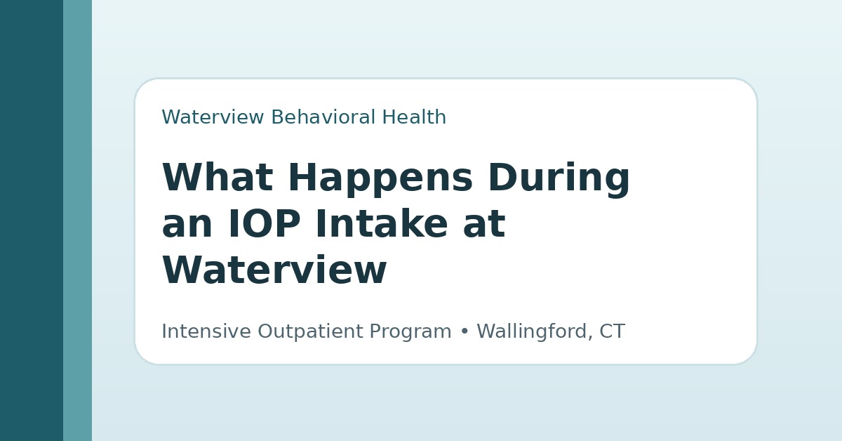 what-happens-during-an-iop-intake-at-waterview.jpg
