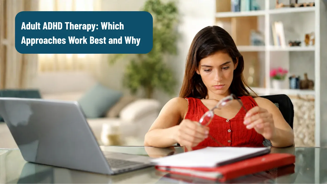 Adult ADHD Therapy Which Approaches Work Best and Why