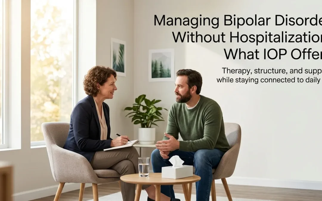 Managing Bipolar Disorder Without Hospitalization: What IOP Offers